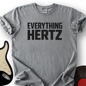 Everything Hertz T-Shirt