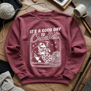 Good Day To Crochet Sweatshirt