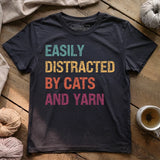 Distracted by Cats & Yarn T-shirt