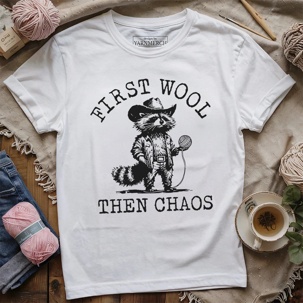 First Wool Then Chaos T-shirt