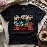 Crocheting Retirement Plan T-shirt