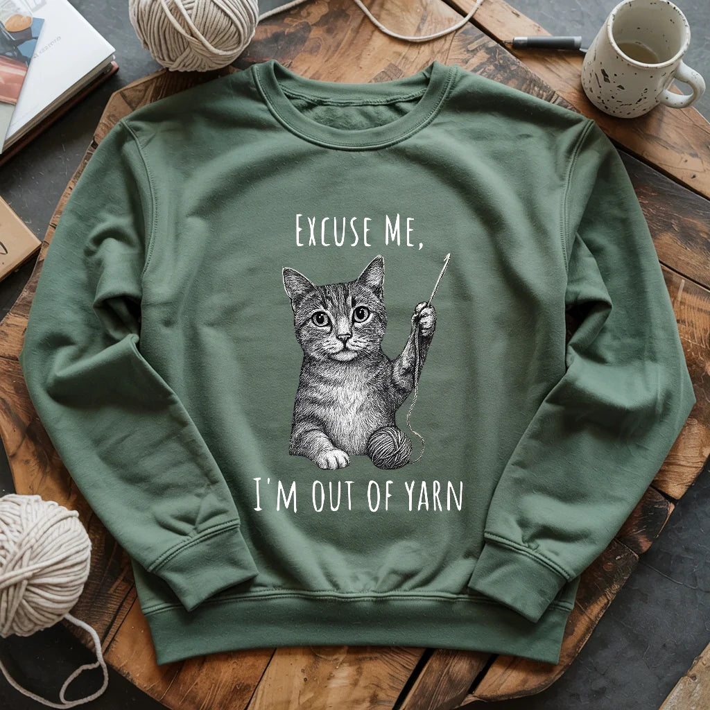 I'm out of yarn Sweatshirt
