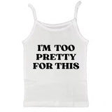 I'm Too Pretty For This Y2K Tank Top