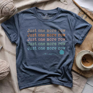 Just One More Row T-shirt