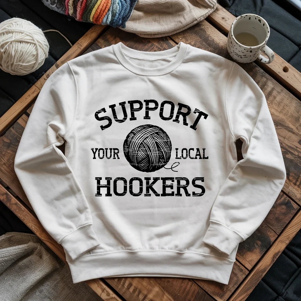 Support Local Hookers Sweatshirt